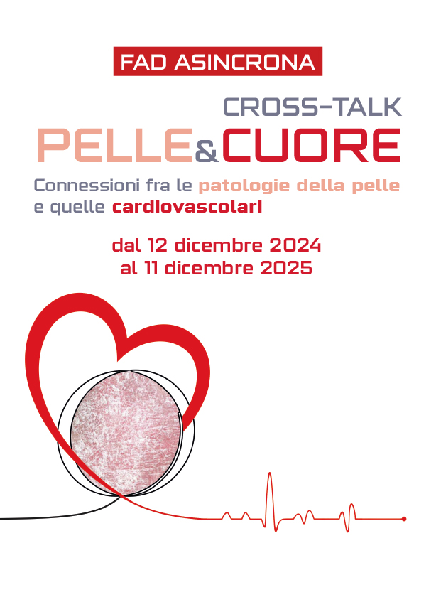 Cross talk PELLE&CUORE Connessioni fra le patologie  della pelle e quelle cardiovascolari - Milano, 12 Dicembre 2024